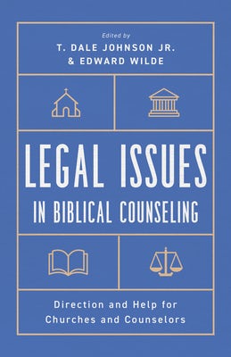 Cover image for Legal Issues in Biblical Counseling, isbn: 9781645072461