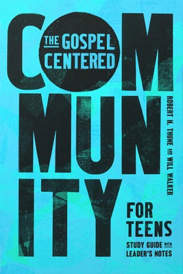 Cover image for The Gospel-Centered Community for Teens, isbn: 9781645075110