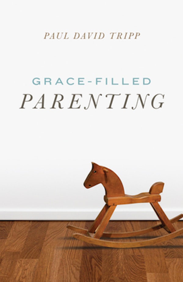 Cover image for Grace-Filled Parenting (25-Pack), isbn: 9781682163764