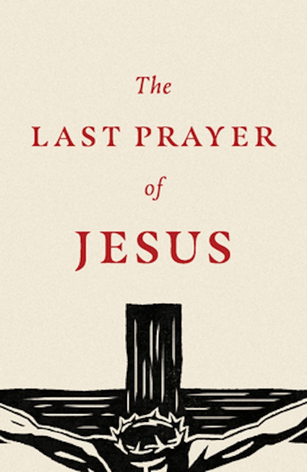 Cover image for The Last Prayer of Jesus (25-Pack), isbn: 9781682164082