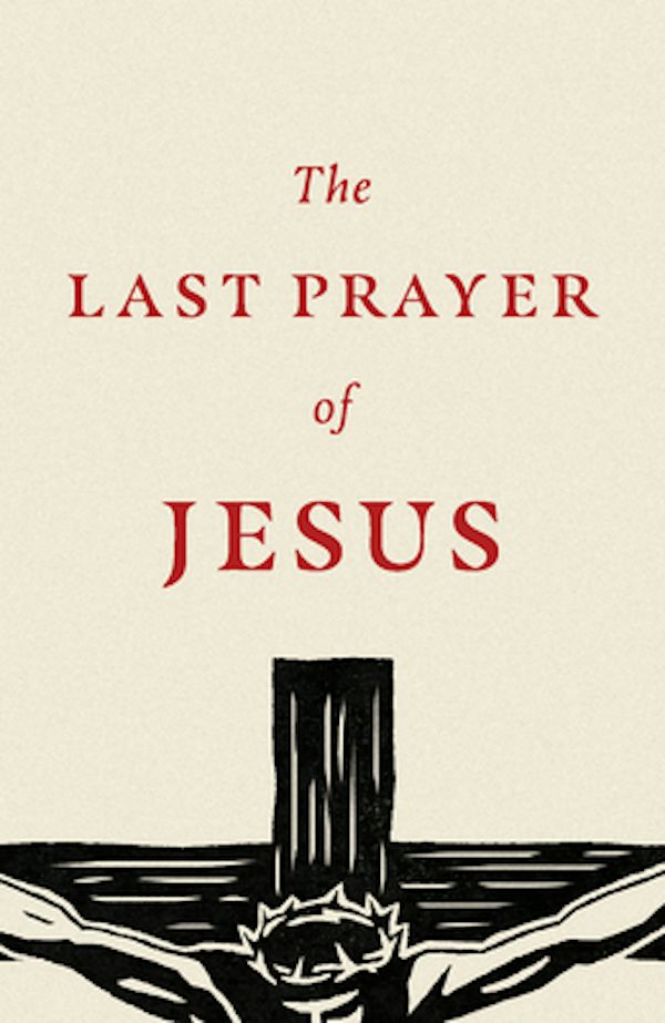 Cover image for The Last Prayer of Jesus (25-Pack), isbn: 9781682164082