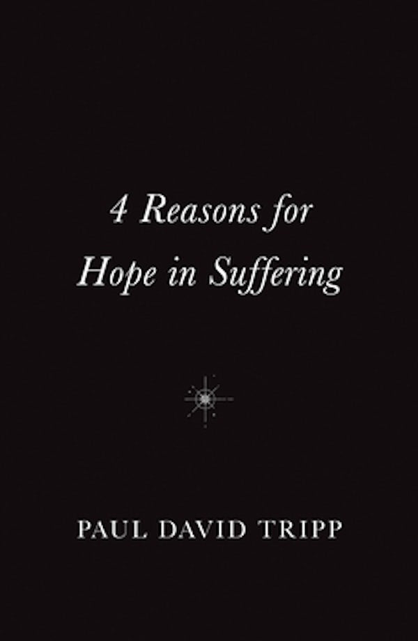 Cover image for 4 Reasons for Hope in Suffering (10-Pack), isbn: 9781682164327