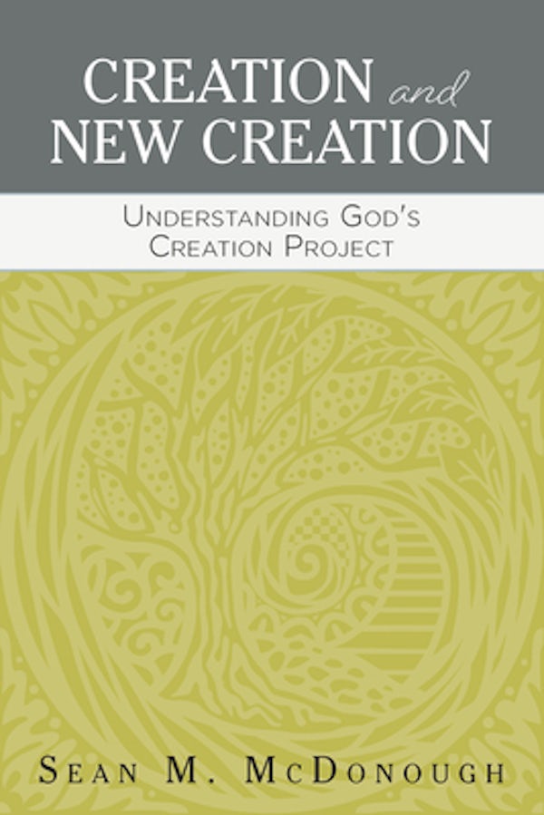 Cover image for Creation and New Creation, isbn: 9781683070269