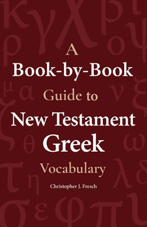 Cover image for A Book-By-Book Guide to New Testament Greek Vocabulary, isbn: 9781683071587