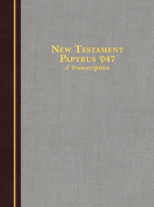 Cover image for New Testament Papyrus P47, isbn: 9781683073147