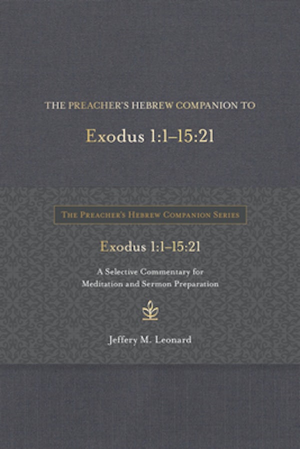 Cover image for The Preacher's Hebrew Companion to Exodus 1:1--15:21, isbn: 9781683073468