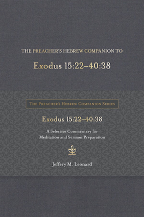 Cover image for The Preacher's Hebrew Companion to Exodus 15:22--40:38, isbn: 9781683073482