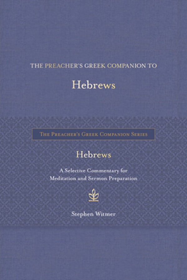 Cover image for The Preacher's Greek Companion to Hebrews, isbn: 9781683073987