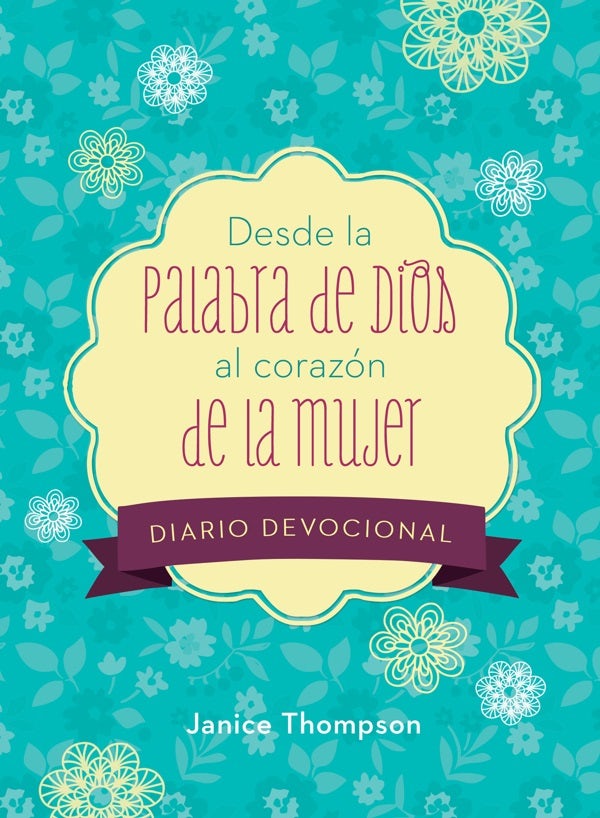 Cover image for Desde La Palabra de Dios Al Corazón de la Mujer Diario Devocional, isbn: 9781683228301