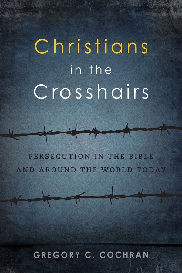 Cover image for Christians in the Crosshairs, isbn: 9781683591702