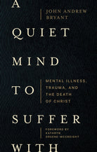 Cover image for A Quiet Mind to Suffer with, isbn: 9781683597049