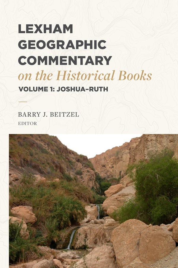 Cover image for Lexham Geographic Commentary on the Historical Books, Volume 1, isbn: 9781683597919