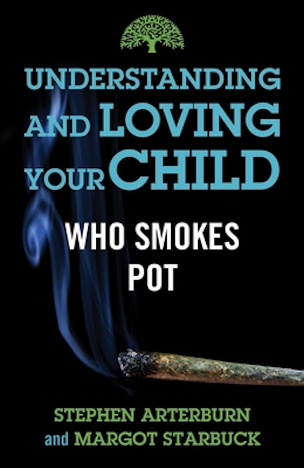 Cover image for Understanding and Loving Your Child Who Smokes Pot, isbn: 9781684511549
