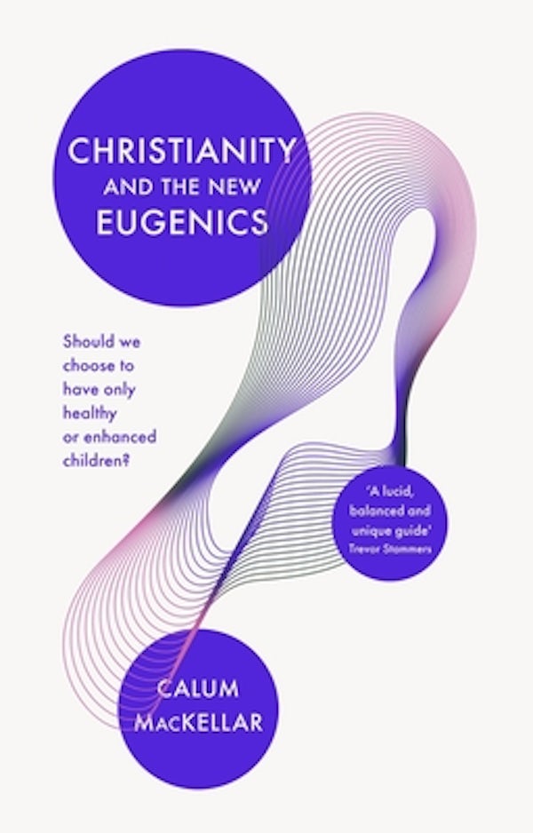 Cover image for Christianity and the New Eugenics, isbn: 9781783599134