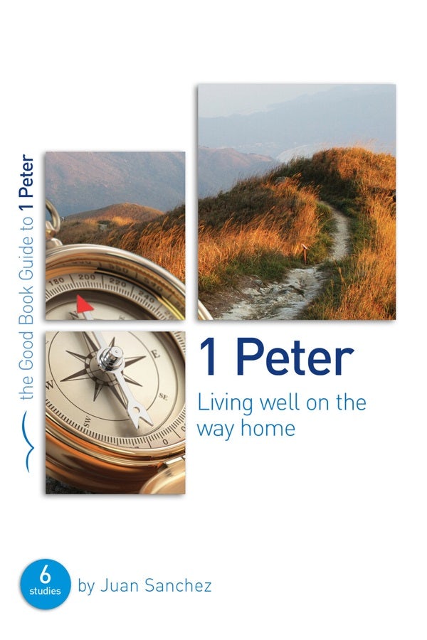 Cover image for 1 Peter: Living Well on the Way Home, isbn: 9781784980177