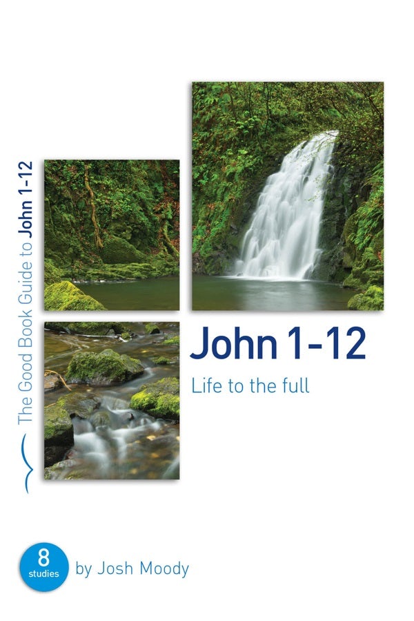 Cover image for John 1-12: Life to the Full, isbn: 9781784982188