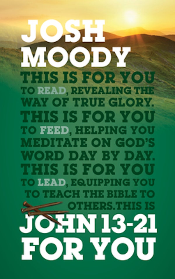 Cover image for John 13 - 21 for You, isbn: 9781784982454