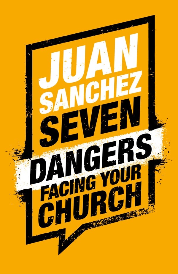 Cover image for Seven Dangers Facing Your Church, isbn: 9781784982782