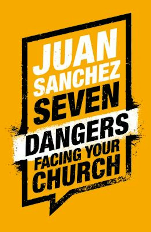 Cover image for Seven Dangers Facing Your Church, isbn: 9781784982782
