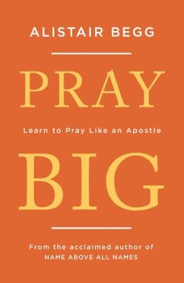 Cover image for Pray Big, isbn: 9781784983369
