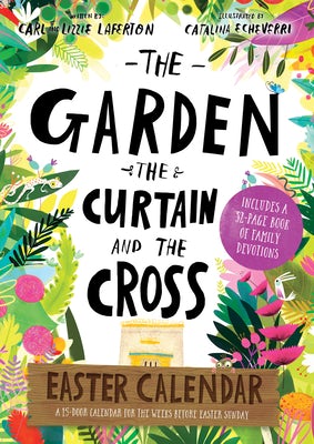 Cover image for The Garden, the Curtain and the Cross Easter Calendar, isbn: 9781784984632
