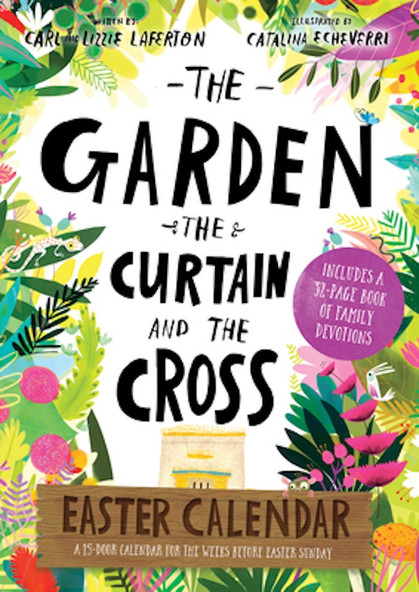 Cover image for The Garden, the Curtain and the Cross Easter Calendar, isbn: 9781784984632