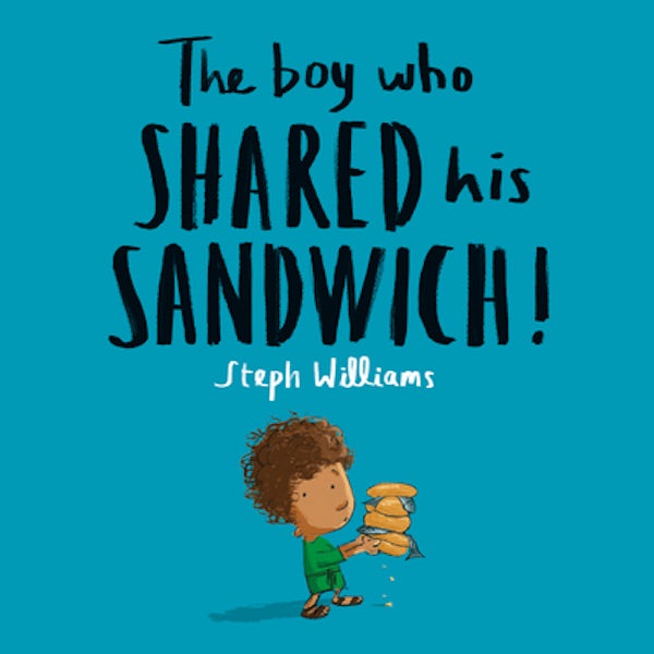 Cover image for The Boy Who Shared His Sandwich, isbn: 9781784985837