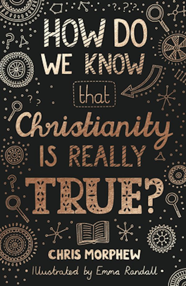 Cover image for How Do We Know That Christianity Is Really True?, isbn: 9781784986148