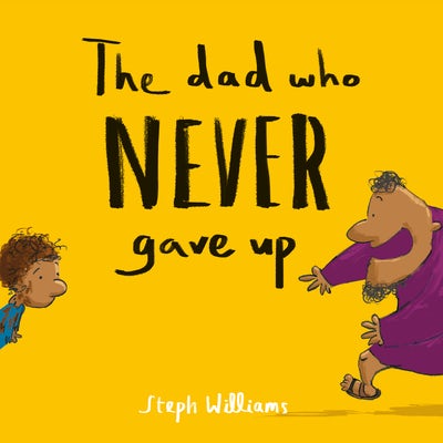 Cover image for The Dad Who Never Gave Up, isbn: 9781784986575