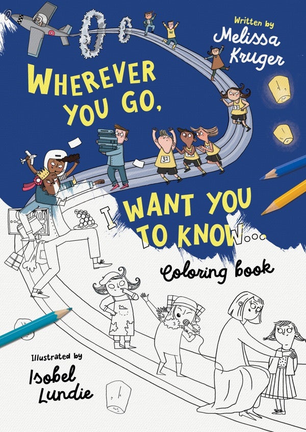 Cover image for Wherever You Go, I Want You to Know Coloring Book, isbn: 9781784988111