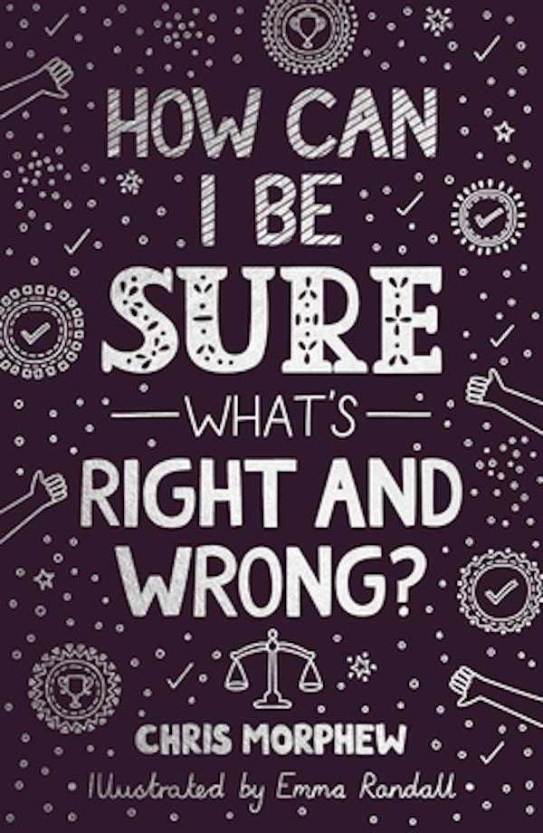 Cover image for How Can I Be Sure What's Right and Wrong?, isbn: 9781784988715