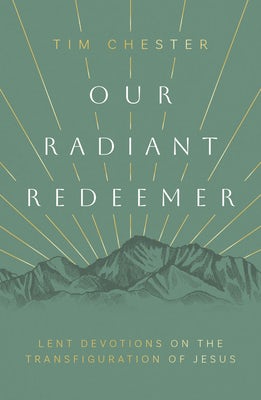 Cover image for Our Radiant Redeemer, isbn: 9781784989538