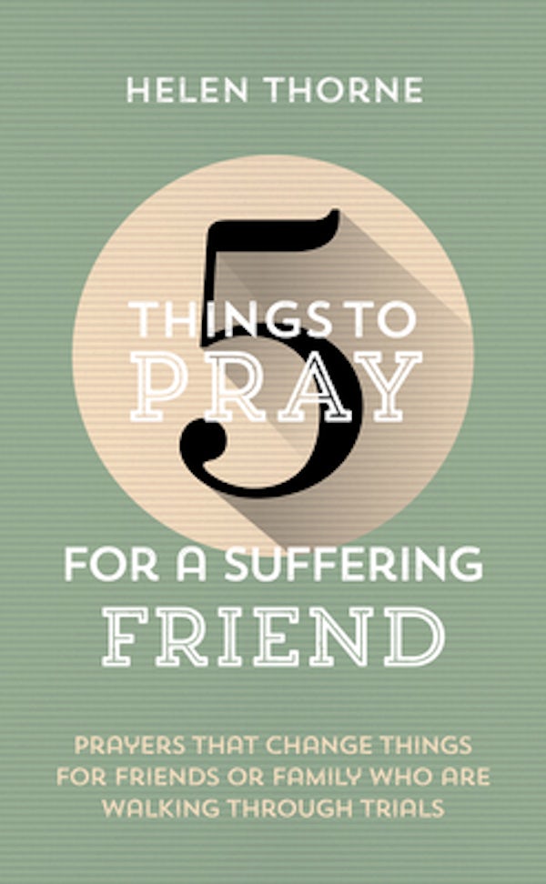Cover image for 5 Things to Pray for a Suffering Friend, isbn: 9781784989873