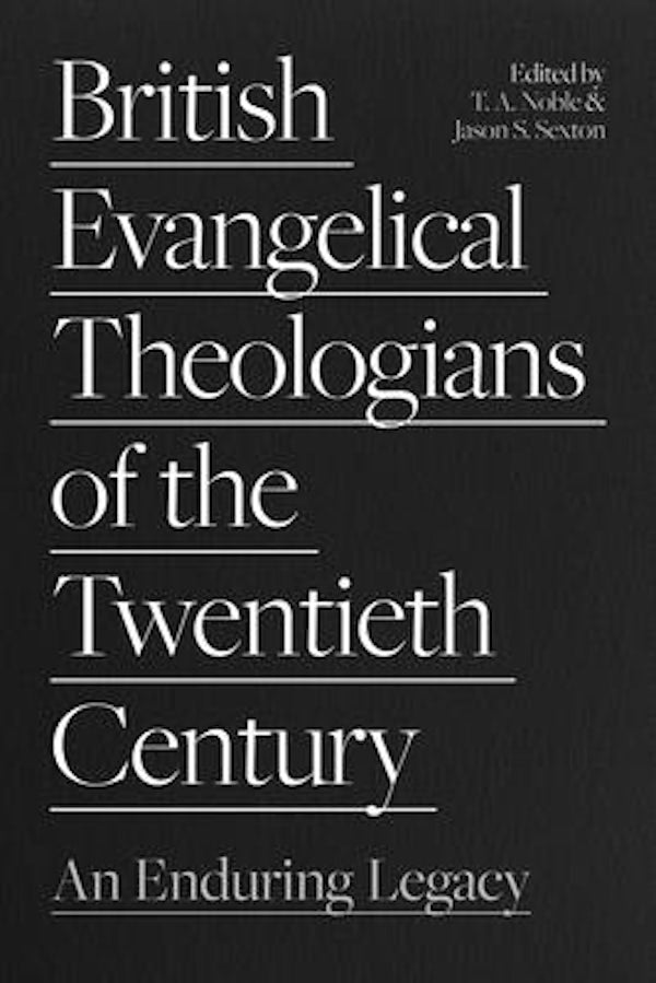 Cover image for British Evangelical Theologians of the Twentieth Century, isbn: 9781789743791
