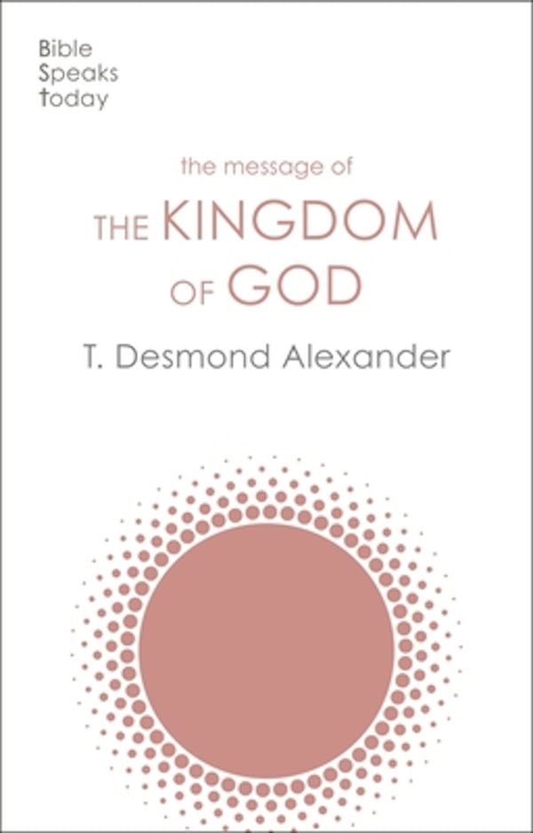 Cover image for The Message of the Kingdom of God, isbn: 9781789743821