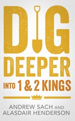 Cover image for Dig Deeper Into 1 & 2 Kings, isbn: 9781789745160
