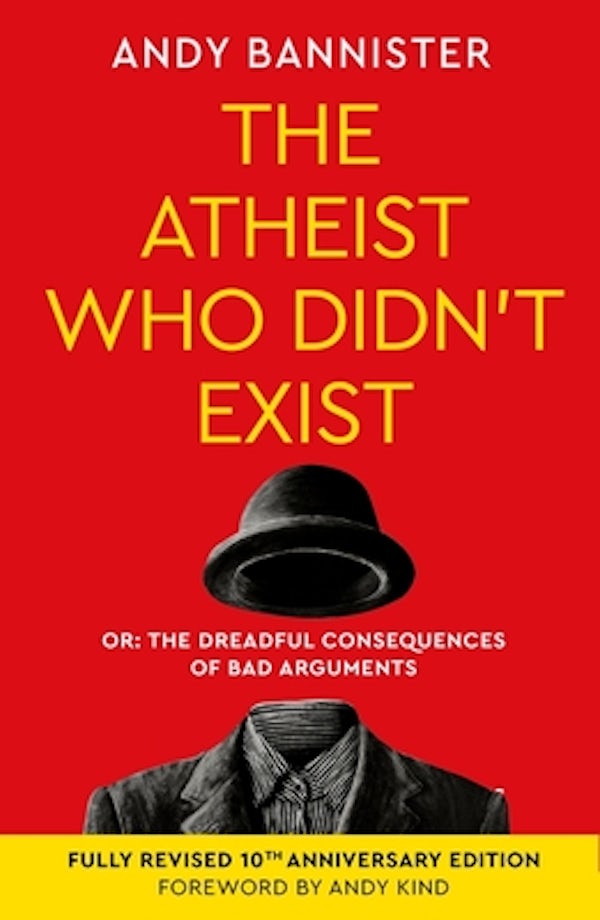 Cover image for The Atheist Who Didn't Exist (Fully Revised 10th Anniversary Edition), isbn: 9781789745221