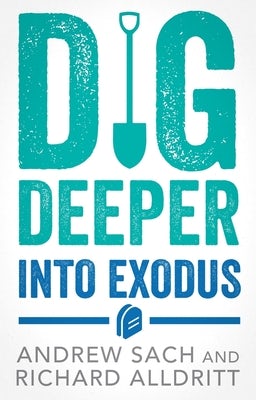Cover image for Dig Deeper Into Exodus, isbn: 9781789745702