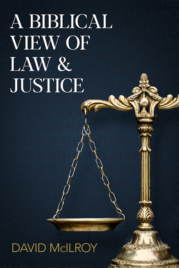 Cover image for A Biblical View of Law and Justice, isbn: 9781789754407