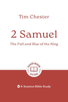 Cover image for 2 Samuel: The Fall and Rise of the King, isbn: 9781802541519