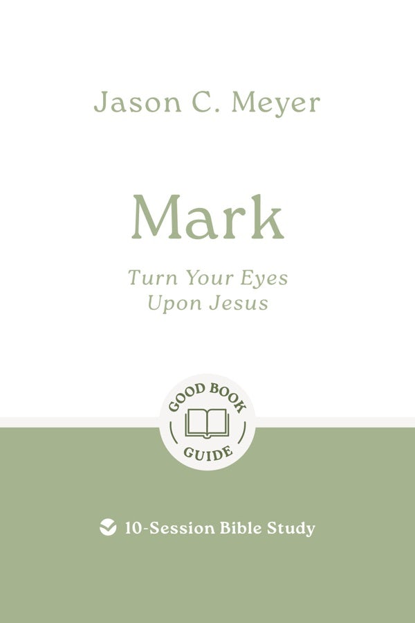 Cover image for Mark: Turn Your Eyes Upon Jesus, isbn: 9781802541809