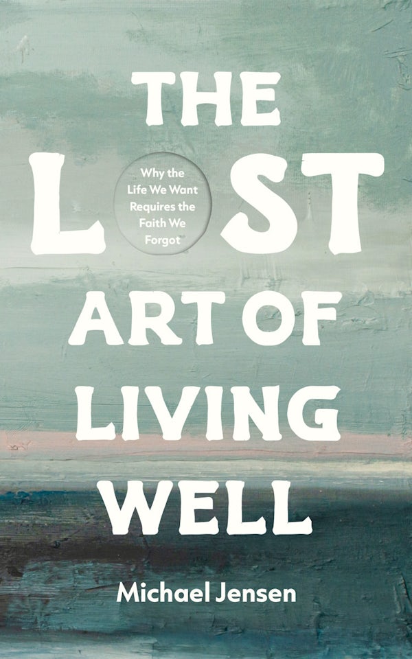 Cover image for The Lost Art of Living Well, isbn: 9781802544886