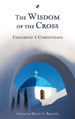 Cover image for The Wisdom of the Cross, isbn: 9781844745487