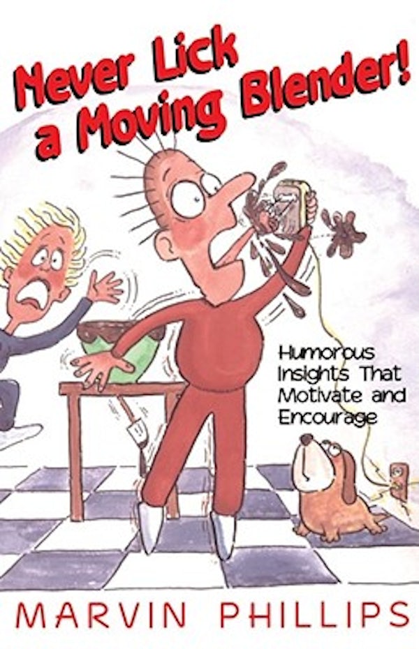 Cover image for Never Lick a Moving Blender, isbn: 9781878990587