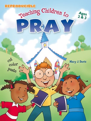 Cover image for Teaching Children to Pray Ages 2-3, isbn: 9781885358233