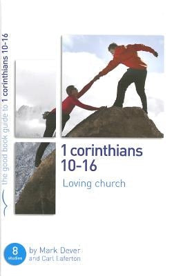 Cover image for 1 Corinthians 10-16: Loving Church, isbn: 9781908317964