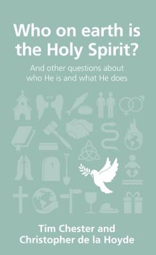 Cover image for Who on Earth Is the Holy Spirit?, isbn: 9781908762320