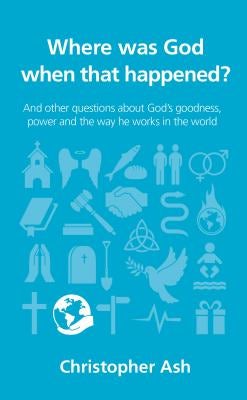 Cover image for Where Was God When That Happened?, isbn: 9781910307236