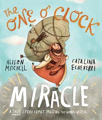 Cover image for The One O'Clock Miracle Storybook, isbn: 9781910307434