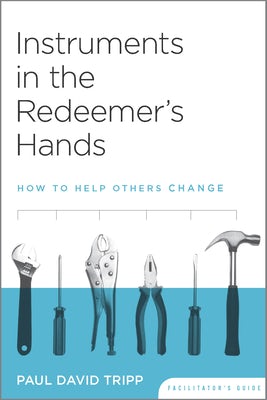 Cover image for Instruments in the Redeemer's Hands Facilitator's Guide, isbn: 9781935273066